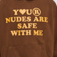Nudes chocolate hoodie